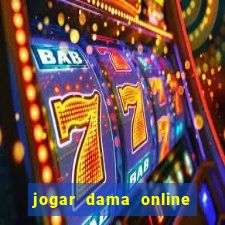 jogar dama online valendo dinheiro